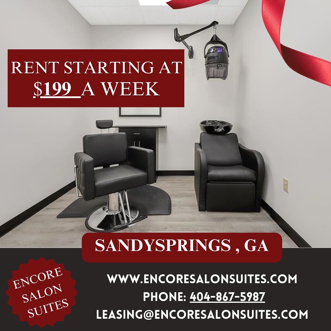 Salon Suites $199 a week at our Sandy Springs, GA location! 🔥 Located only 8 mins from Buckhead! Schedule a tour and pick up your keys today! 🔑 

Call us to schedule a tour 404.287.2637 or LeasingTeam@EncoreSalonSuites.com 

We offer: 

🔺24/7 access
🔺Keyless entry
🔺Ample parking 
🔺Break room
🔺Free Wifi
🔺Easy Payments 
🔺Full suite customization
🔺 Furnished & Unfurnished Suites 

🎁 AND access to a Course & Content room where you can hold courses, classes and shoot content!! 

🚨You can fully customize your suite to reflect your style! Take advantage of our amazing rates today!!